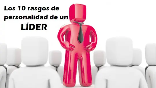 The 10 Personality Traits of a Leader The 10 Personality Traits of a Leader