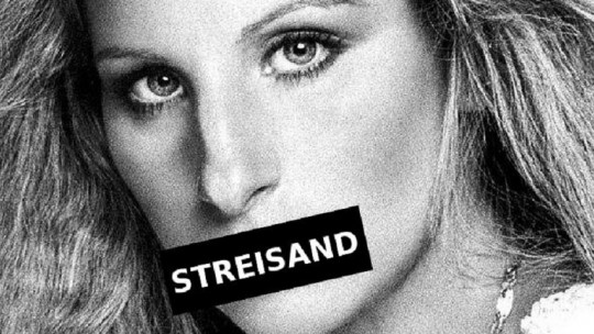 The Streisand Effect: Trying to Hide Something Creates the Opposite