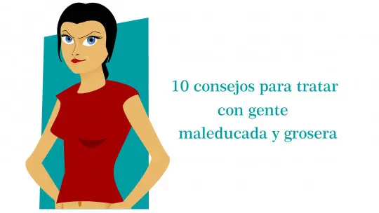 10 tips for dealing with rude and rude people