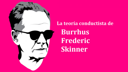 Bf Skinner's Theory and Behaviorism