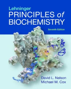 Lehninger Principles of Biochemistry — David L. Nelson and Michael M. Cox