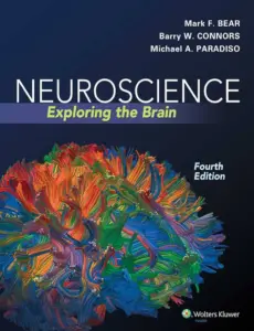 Neuroscience Exploring the Brain by Mark F. Bear, Barry W. Connors, and Michael A. Paradiso