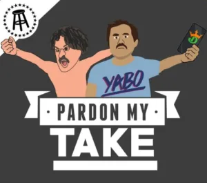 Pardon My Take — Hosted by Big Cat & PFT Commenter