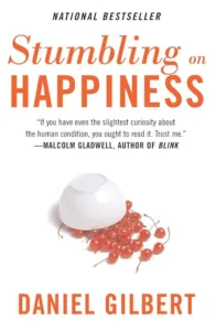 Stumbling on Happiness by Daniel Gilbert