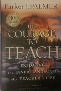 The Courage to Teach by Parker J. Palmer