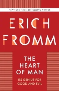 The Heart of Man by Erich Fromm