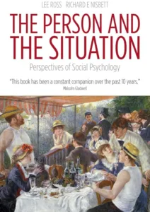 The Person and the Situation by Lee Ross and Richard Nisbett