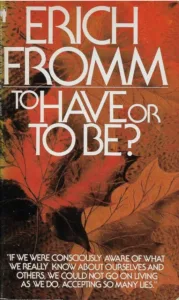 To Have or to Be by Erich Fromm