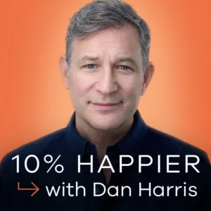 Ten Percent Happier — Hosted by Dan Harris